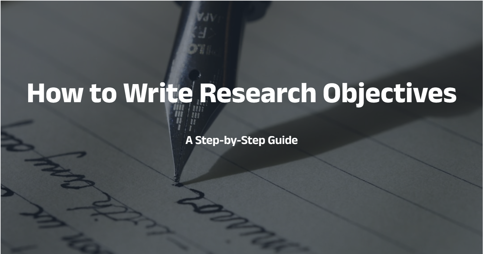 How to Write Research Objectives: A Step-by-Step Guide