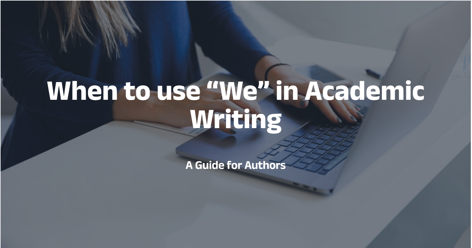 When to use “We” in Academic Writing: A Guide for Authors