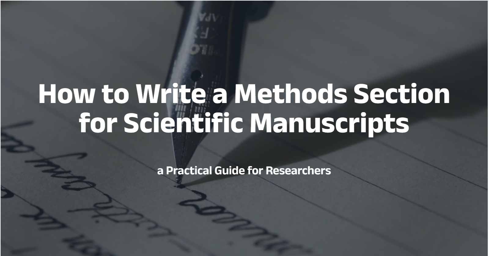 How to Write a Methods Section for Scientific Manuscripts: a Guide for Researchers